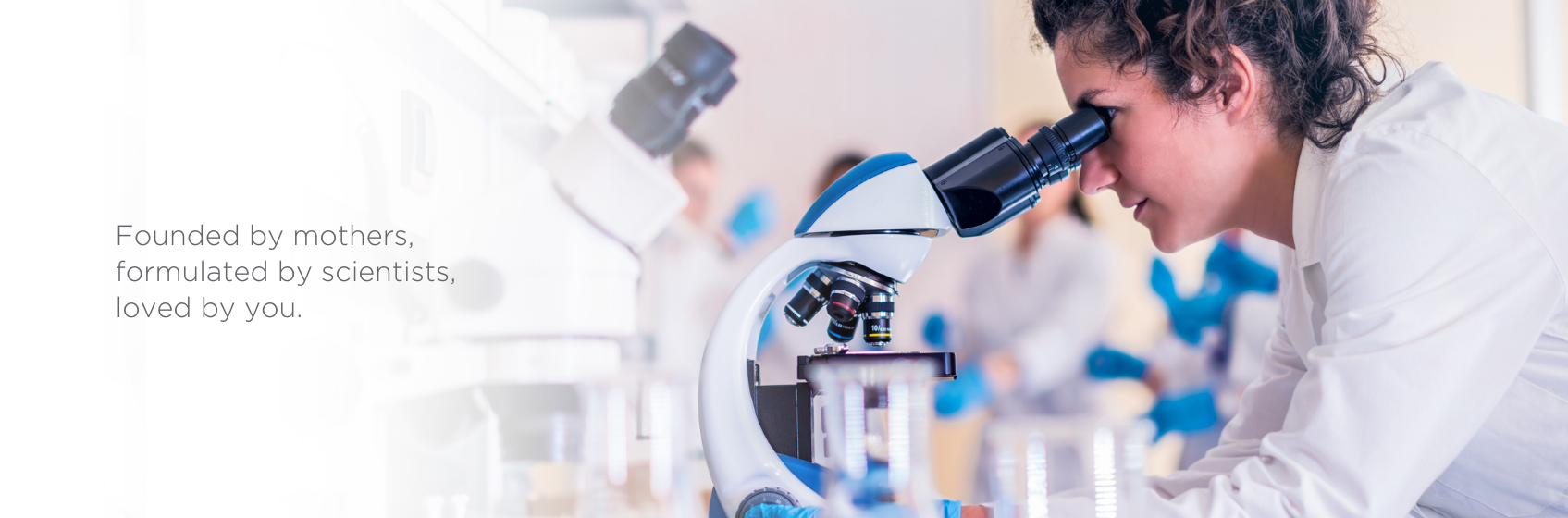 Founded by mothers, formulated by scientists, loved by you